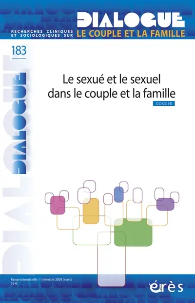 Dialogue, n° 183. Le sexué et le sexuel dans le couple et la famille