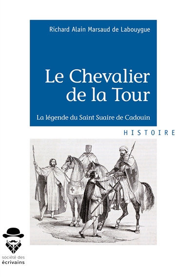 Le chevalier de la tour : La légende du Saint Suaire de Cadouin