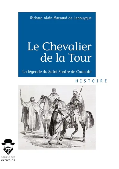 Le chevalier de la tour : La légende du Saint Suaire de Cadouin