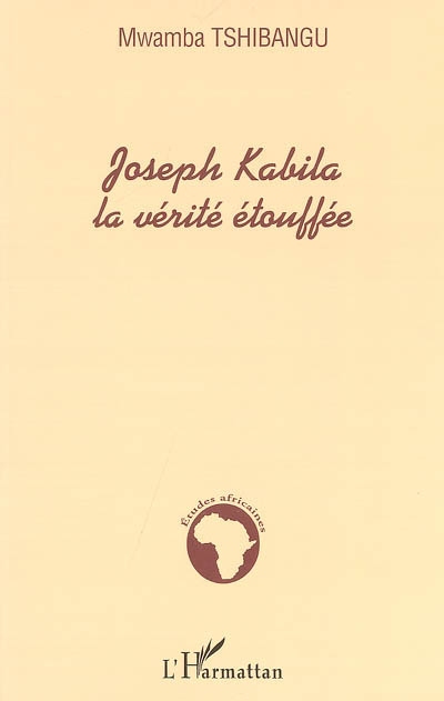 Joseph Kabila, la vérité étouffée