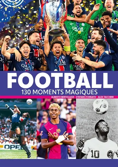 Football : 130 moments magiques