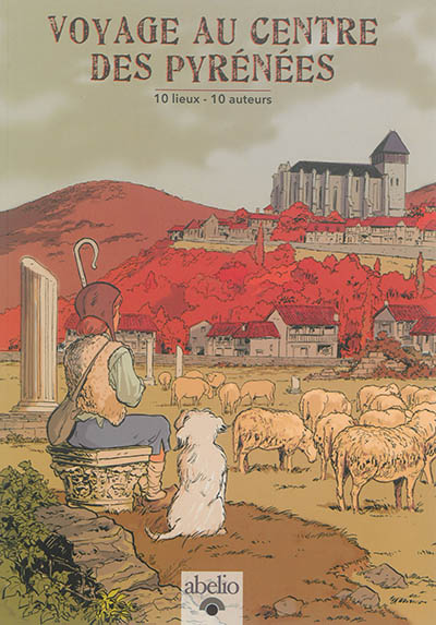Voyage au centre des Pyrénées : 10 lieux, 10 auteurs