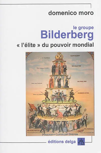 Le groupe Bilderberg : l'élite du pouvoir mondial