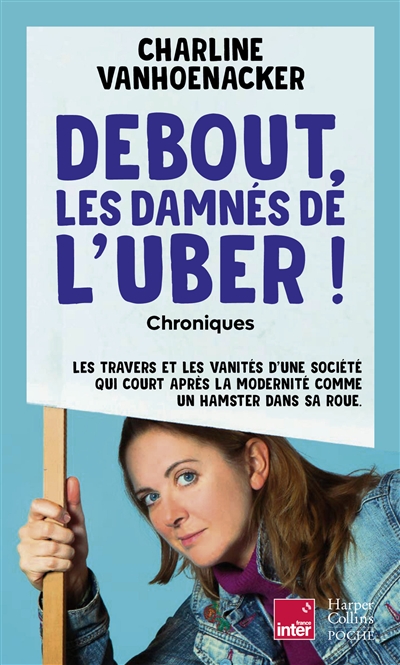 Debout, les damnés de l'Uber ! : chroniques