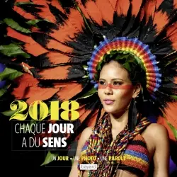 Ephéméride 2018 : chaque jour a du sens : un jour, une photo, une parole