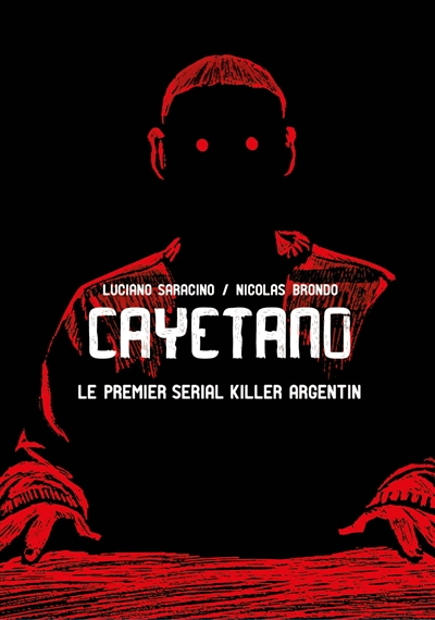 cayetano : le premier serial killer argentin