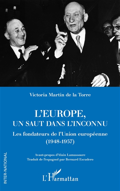 L'Europe, un saut dans l'inconnu : les fondateurs de l'Union européenne (1948-1957)