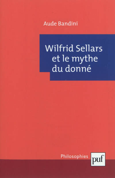 Wilfrid Sellars et le mythe du donné