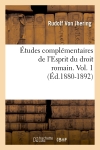 Etudes complémentaires de l'Esprit du droit romain. Vol. 1 (Ed.1880-1892)
