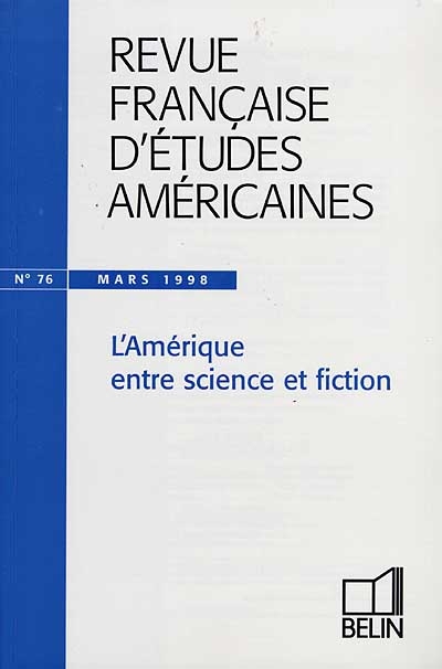 Revue française d'études américaines, n° 76. L'Amérique entre science et fiction