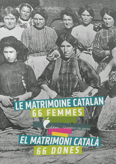 Le matrimoine catalan : 66 femmes. El matrimoni català : 66 dones