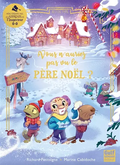 Vous n'auriez pas vu le Père Noël ? : mène l'enquête avec les apprentis de l'inspecteur O-O : jeu de piste