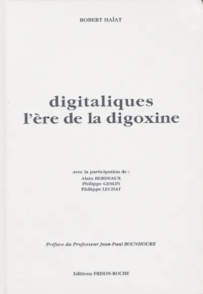 Digitaliques, l'ère de la digoxine