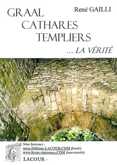 Graal, cathares, templiers : la vérité