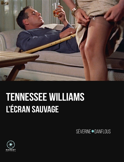 Tennessee Williams : l'écran sauvage