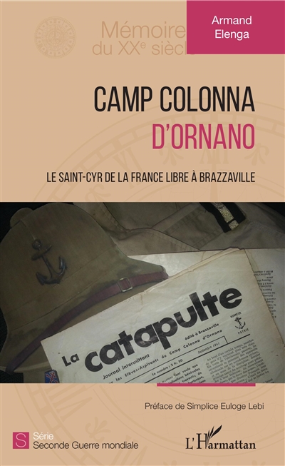 Camp Colonna d'Ornano : le Saint-Cyr de la France libre à Brazzaville