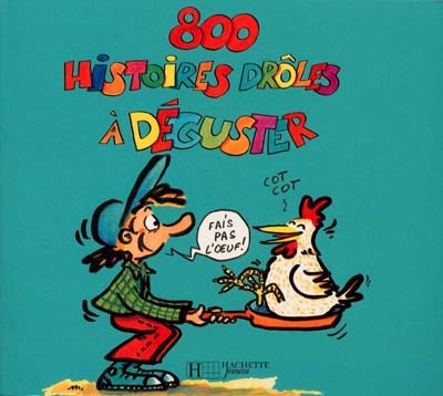 800 histoires drôles. Vol. 4. 800 histoires à déguster