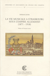La vie musicale à Strasbourg sous l'Empire allemand, 1871-1918
