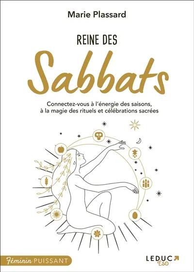 Reine des sabbats : se connecter à l'énergie des saisons et déployer sa puissance