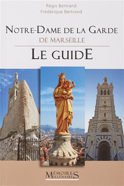 Notre-Dame de la Garde de Marseille : le guide