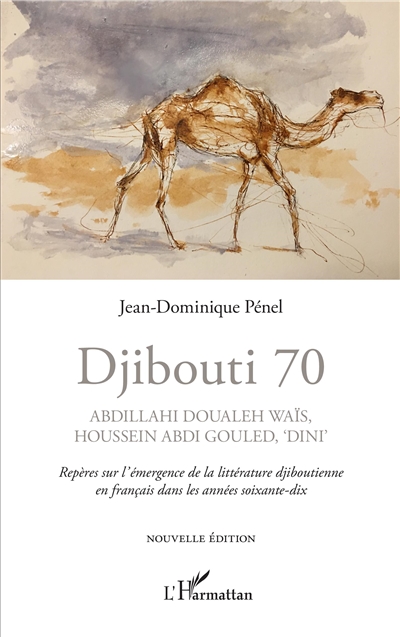 Djibouti 70 : Abdillahi Doualeh Waïs, Houssein Abdi Gouled, Dini : repères sur l'émergence de la littérature djiboutienne en français dans les années soixante-dix
