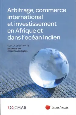 Arbitrage, commerce international et investissement en Afrique et dans l'océan Indien