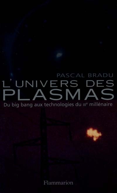 L'univers des plasmas : du big bang aux technologies du IIIe millénaire