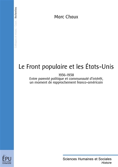 Le Front populaire et les Etats-Unis : 1936-1938 : entre parenté politique et communauté d'intérêt, un moment de rapprochement franco-américain