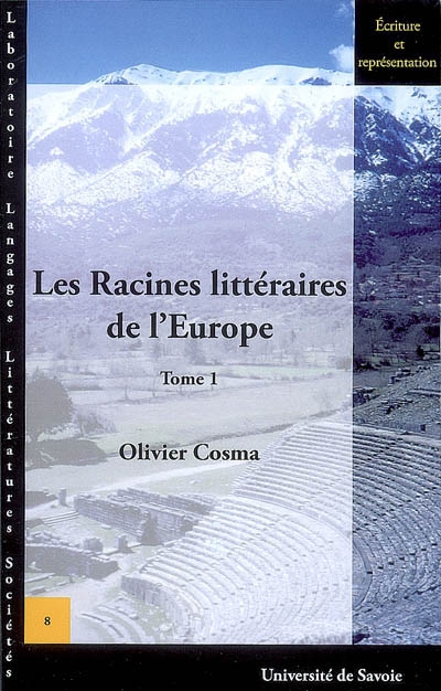 Les racines littéraires de l'Europe. Vol. 1