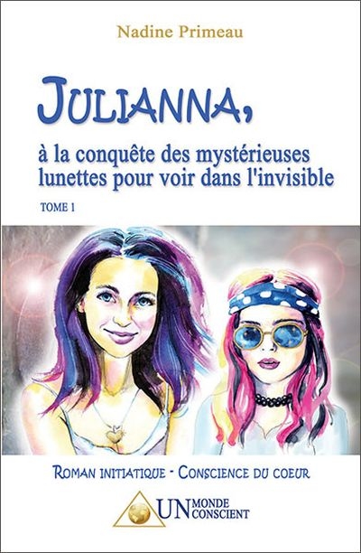 Julianna, à la conquête des mystérieuses lunettes pour voir dans l'invisible. Vol. 1