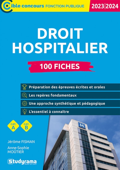 Droit hospitalier, 100 fiches : cat. A, cat. B : 2023-2024