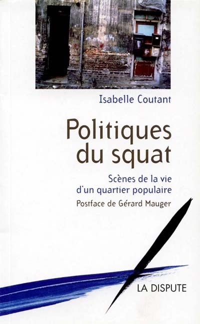Politiques du squat : scènes de la vie d'un quartier populaire