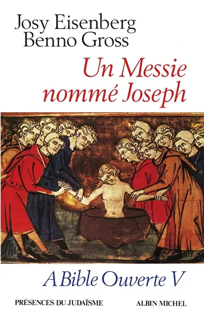 A Bible ouverte. Vol. 5. Un messie nommé Joseph