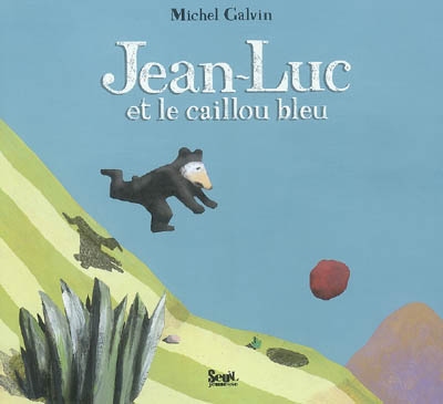 Jean-luc et le caillou bleu