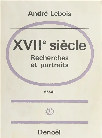 XVIIe siècle : recherches et portraits