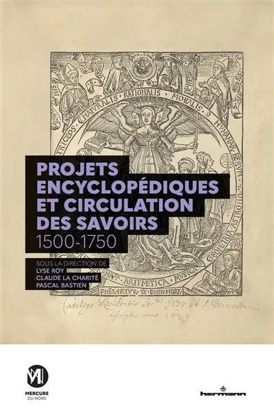 Projets encyclopédiques et circulation des savoirs : 1500-1750