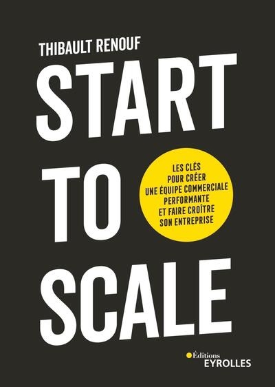 Start to scale : les clés...