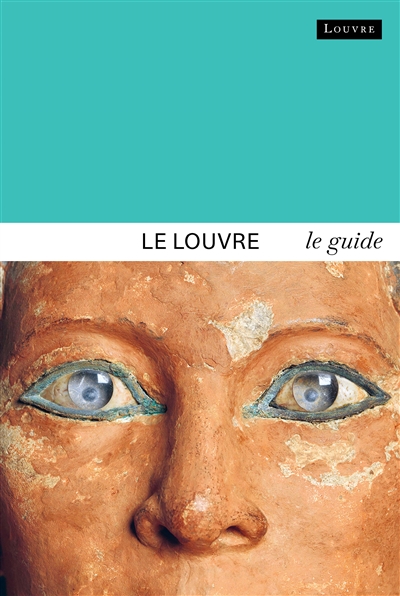 Le Louvre : le guide