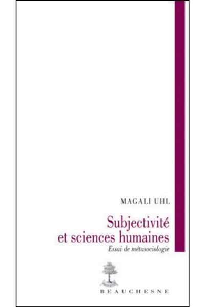 Subjectivité et sciences humaines : essai de métasociologie