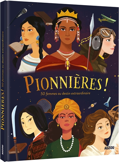 Pionnières : 50 femmes au destin extraordinaire