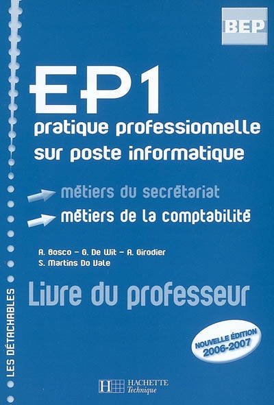 EP1, pratique professionnelle sur poste informatique, BEP métiers du secrétariat, métiers de la comptabilité : livre du professeur
