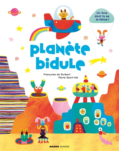 Planète Bidule : un livre dont tu es le héros !