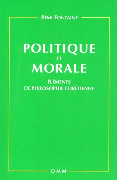 Politique et morale : éléments de philosophie chrétienne