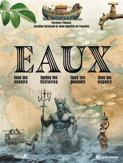 Eaux : tous les savoirs, toutes les histoires, tous les pouvoirs, tous les espoirs
