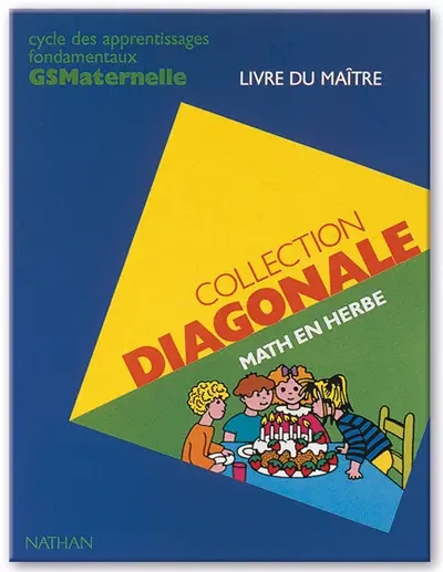 Math en herbe, GS maternelle : cycle des apprentissages premiers et cycle des apprentissages fondamentaux