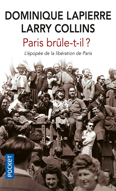 Paris brûle-t-il ? : histoire de la libération de Paris, 25 août 1944