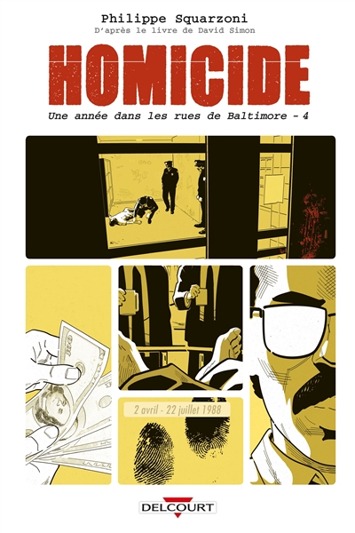 Homicide, une année dans les rues de Baltimore. Vol. 4. 2 avril-22 juillet 1988