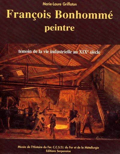 François Bonhommé, peintre : témoin de la vie industrielle au XIXe siècle
