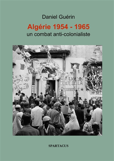 Algérie 1954-1965 : un combat anticolonialiste