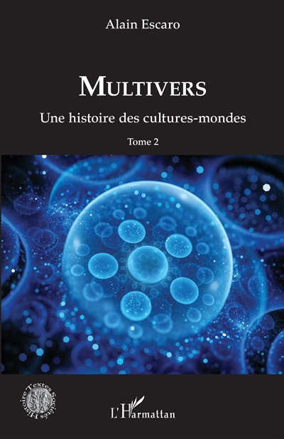 Multivers : une histoire des cultures-mondes. Vol. 2